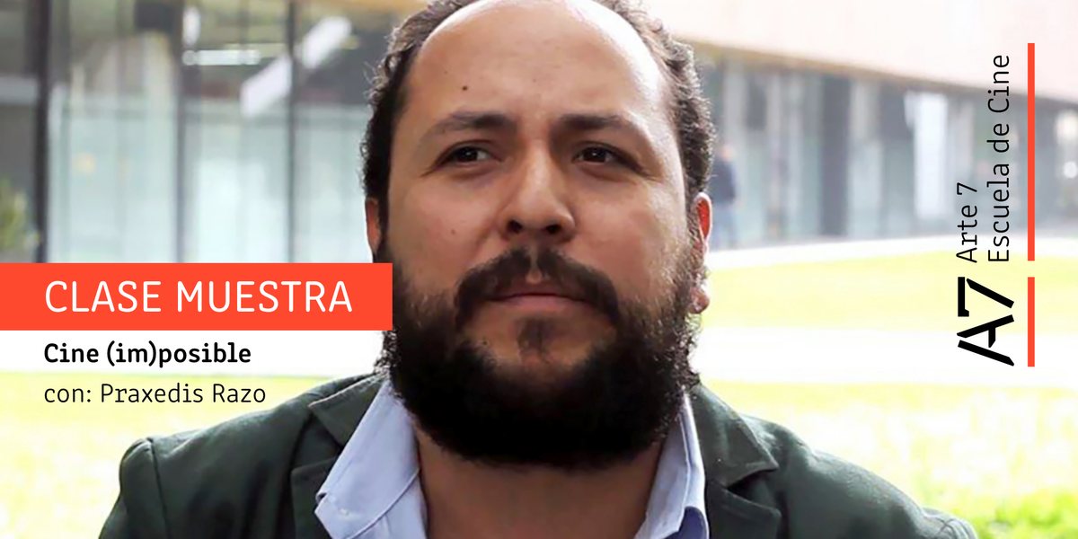 Clase Muestra: "Cine (im)posible" con: Praxedis Razo